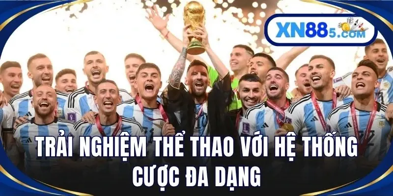 Trải nghiệm thể thao với hệ thống cược đa dạng
